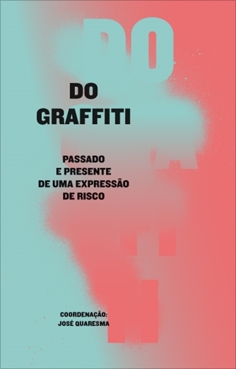 picture of Do Graffiti: O passado e o Presente de uma expressão de risco