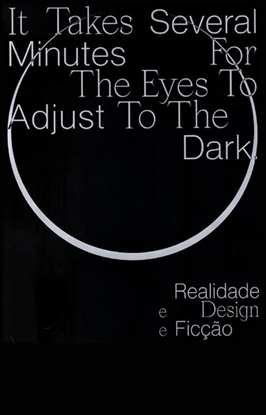 imagens de It takes several minutes for the eyes to adjust to the dark (realidade, design e ficção)
